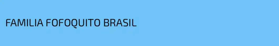 FAMILIA FOFOQUITO BRASIL